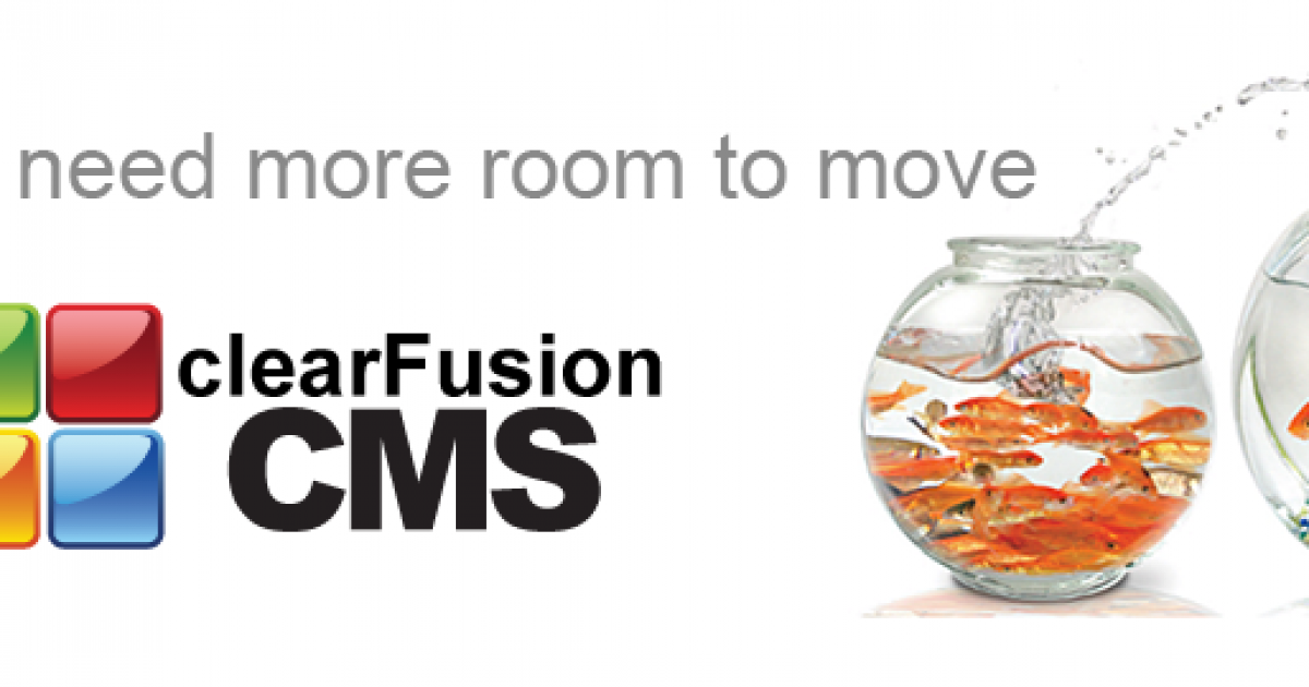 Is it Time to Ditch your CMS for clearFusionCMS?